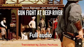 GUN FIGHT AT DEEP RIVER | Full Version | Author : Jackson Cole | Translator : Zotea Pachuau