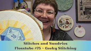 S&S Flosstube #75 ~ Geeky Stitching