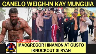 Canelo Alvarez Weigh-IN | Bumanat Si Dela Hoya | Ryan At Canelo Nagkita | Mcgregor Hinamon Si Ryan