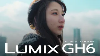 LUMIX DC-GH6 1st footage in YOKOHAMA