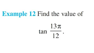 find the value of tan(13π/12) #trigonometryfunction  class 11 chapter 3 example 12
