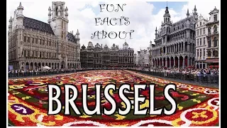 Fun Facts About | BRUSSELS, Belgium |