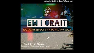 Em i Orait (2021) – Southern Bloods Ft. J-Sams & Shy Viida [Prod by WIKIsage]