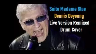 Suite Madame Blue Live Version Dennis Deyoung Remix Drum Cover