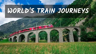 Train Journeys: The World's Most Scenic Routes