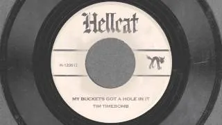 My Bucket's Got A Hole In It - Tim Timebomb and Friends