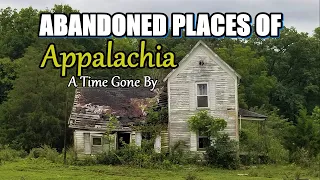 Abandoned Places of Appalachia A time Gone By