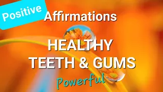 🧡 POSITIVE Affirmations for HEALTHY TEETH and GUMS Regeneration | Daily POSITIVE ENERGY 🧡