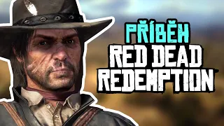 Red Dead Redemption 1 - Celý příběh ve zkratce!