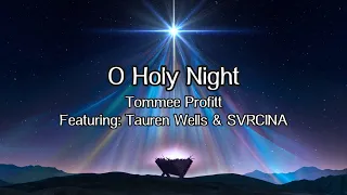 O Holy Night - Lyric Video - Tommee Profitt with Tauren Wells and SVRCINA