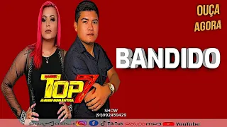 BANDIDO - BANDA TOP 7 (ARROCHA)