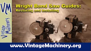 Restoring and Installing Wright Band Saw Guides