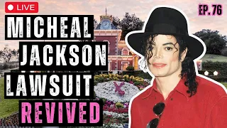 Michael Jackson's Leaving Neverland "FRIENDS" Revive Lawsuit Over Sexual Abuse Allegations | Ep. 76