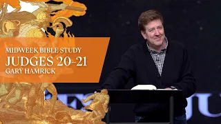 Verse by Verse Teaching  |  Judges 20-21  |  Gary Hamrick