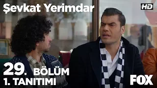 Şevkat Yerimdar 29. Bölüm 1. Tanıtımı