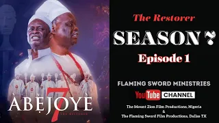 ABEJOYE SEASON 7 || EPISODE ONE ~Mount Zion Movie & Flaming Sword Movie