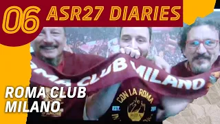 ASR27 DIARIES | EPISODE 06 | ROMA CLUB MILANO | DERBY 💛❤️