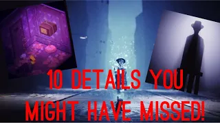 10 DETAILS YOU MIGHT HAVE MISSED IN LITTLE NIGHTMARES! | Little Nightmares |