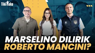 MARSELINO DILIRIK ROBERTO MANCINI?