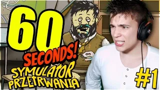 Symulator Przetrwania! - 60 Seconds #1 [Let's play PL]