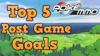 Top 5 Post Game Goals For New Players (PokeMMO)