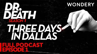 Episode 1: Three Days in Dallas | Dr. Death Season 1 | Dr. Duntsch | Full Episode