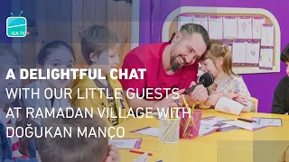 A delightful chat with our little guests at Ramadan Village with Doğukan Manço!