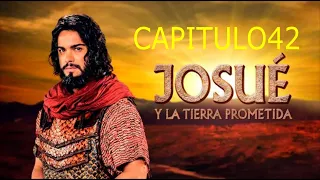 JOSUÉ Y LA TIERRA PROMETIDA CAPITULO 42 EN SD EN HD