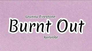 Leanna Firestone - Burnt Out (karaoke/instrumental)