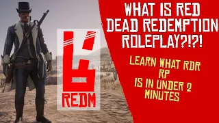 What is Red Dead Redemption Roleplay?!?! | Learn RDR RP in under 2 minutes?!?! | RedM Platform