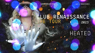 Beyoncé -  HEATED (Club Renaissance: The Tour)