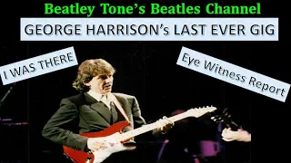 Eye Witness Report - The Story of George Harrison's Last Gig