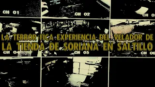 La terrorífica experiencia del velador de  la tienda de Soriana en Saltillo