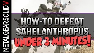 [S-RANK] How To Defeat Sahelanthropus in UNDER 3 MINUTES! - Metal Gear Solid V