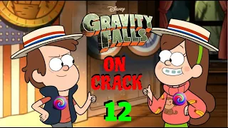 GRAVITY FALLS ON CRACK 12