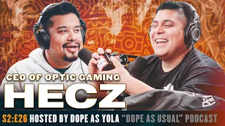 HECZ, CEO of OpTic Gaming | Hosted By Dope As Yola