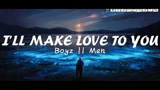 I'll Make Love To You (Lyrics) - Boyz II Men