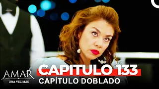 Amar Una Vez Más Capitulo 133 (Doblado en Español)