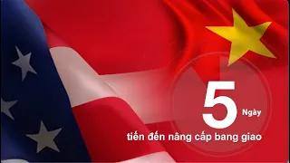 Quan hệ Việt Mỹ | Còn 5 ngày | VOA Tiếng Việt