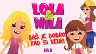 LOLA & MILA // BAS JE DOBRO KAD SI VELIKI // CRTANI FILM (2018)