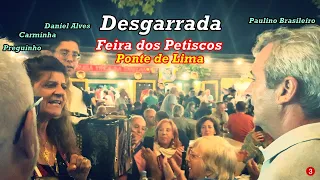 Desgarrada - Carminha, Paulino Brasileiro, Daniel Alves e Preguinho - Feira dos Petiscos - P. Lima