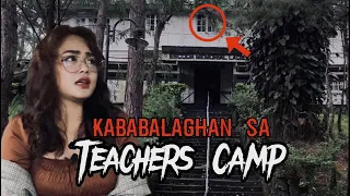 Isa sa Pinaka-HAUNTED na lugar sa Baguio City! | Teacher's Camp Horror Stories