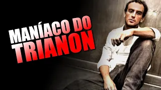 MANÍACO DO TRIANON - FORTUNATO NETO