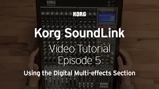 Korg Soundlink Video Tutorial Ep. 5 of 8: Using the Digital Multi-effects Section