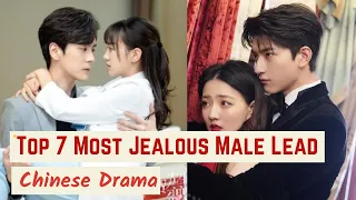 TOP 7 Most Jealous Male Lead in Chinese drama || C-drama list