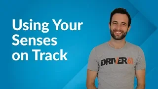 Using Your Senses on Track (Get Faster)