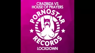 Crazibiza vs. House Of Prayers - Lockdown (Radio Edit)