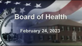 Board Of Health Meeting - February 24, 2023