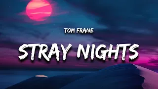 Tom Frane - Stray Nights (Lyrics)