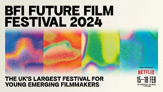BFI Future Film Festival 2024 | Awards Ceremony Livestream - 18 February, 16:30!